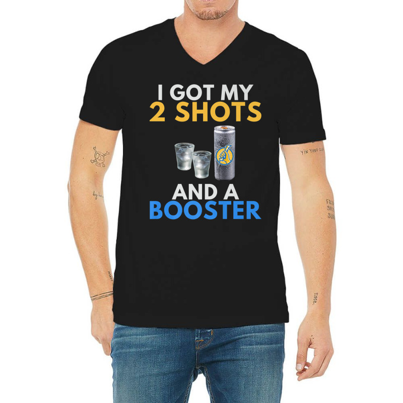 Funny Anti Vaccine Got My 2 Vodka Shots Energy Drink Booster Premium T V-neck Tee | Artistshot