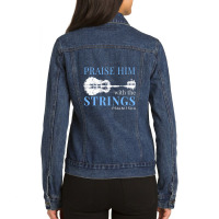 Praise Him With The Strings Ladies Denim Jacket | Artistshot