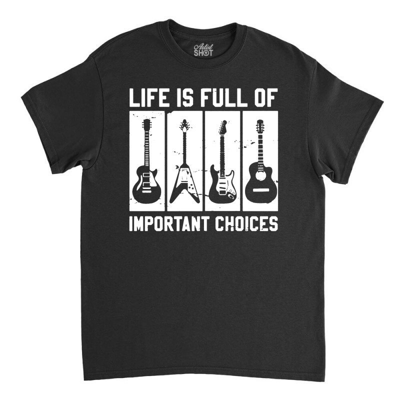 Life Is Full Of Important Choices Classic T-shirt by atereabag | Artistshot