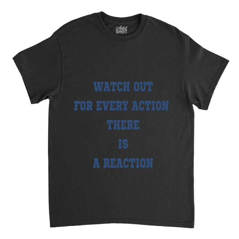 Watch Out For Every Action There Is A Reaction - Tinder Swindler Show  Classic T-shirt by cm-arts | Artistshot