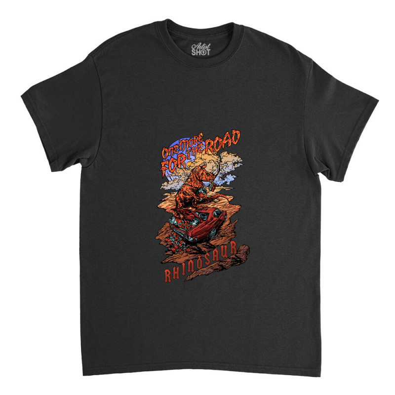 Rhinosaur - One More For The Road Classic T-shirt | Artistshot