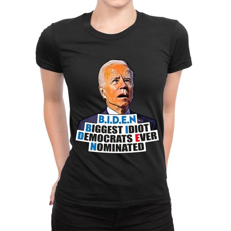 Biden Biggest Idiot Democrats Ever Nominated Ladies Fitted T-Shirt by cm-arts | Artistshot