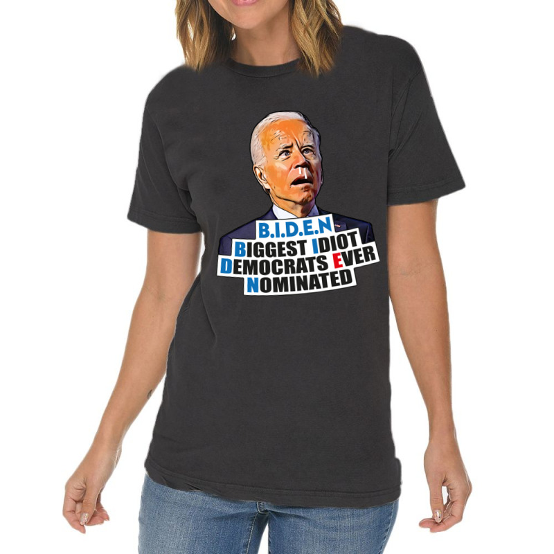 Biden Biggest Idiot Democrats Ever Nominated Vintage T-Shirt by cm-arts | Artistshot