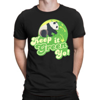 Keep It Green Yo T-shirt | Artistshot