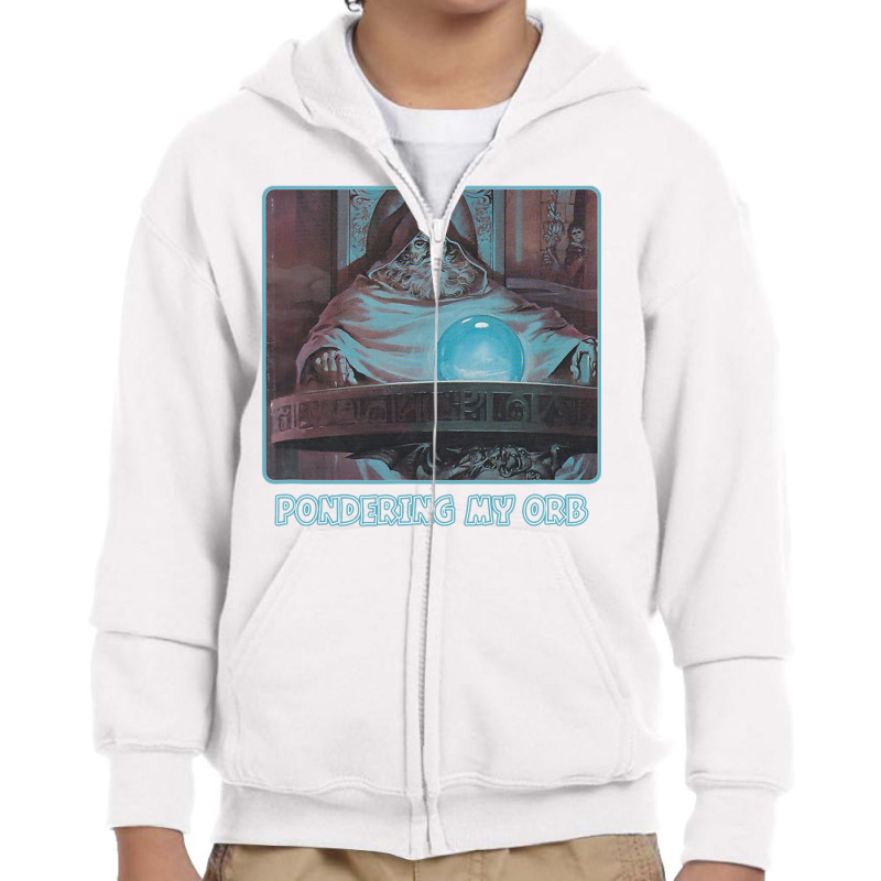 Pondering My Orb Meme T Shirt Youth Zipper Hoodie | Artistshot