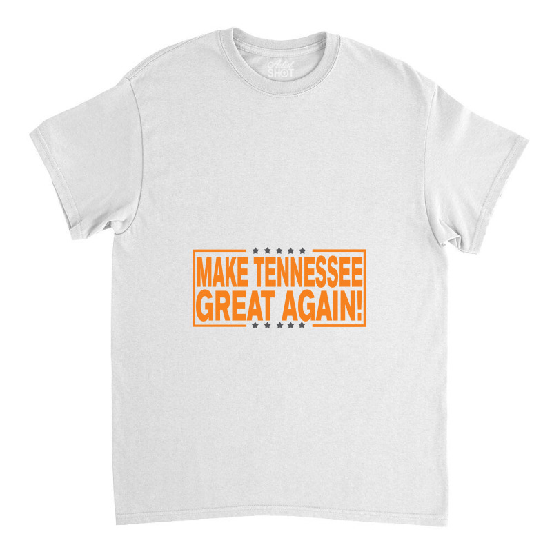 Make Tennessee Great Again! Tennessee Volunteers Classic T-shirt by wekdalipun | Artistshot