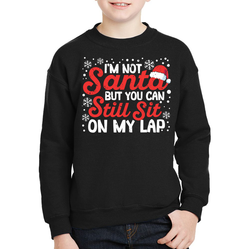 I'm Not Santa But You Can Still Sit On My Lap Christmas Pjs Long Sleev Youth Sweatshirt | Artistshot