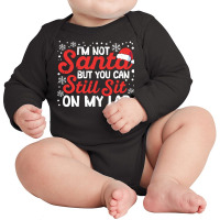 I'm Not Santa But You Can Still Sit On My Lap Christmas Pjs Sweatshirt Long Sleeve Baby Bodysuit | Artistshot