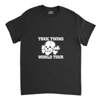 Toxic Twins World Tour Classic T-shirt | Artistshot