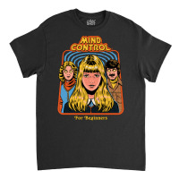 Mind Control For Beginners Classic T-shirt | Artistshot