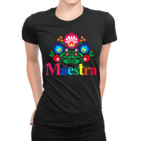 Maestra Proud Spanish Teacher Bilingual Teacher Latina T Shirt Ladies Fitted T-shirt | Artistshot