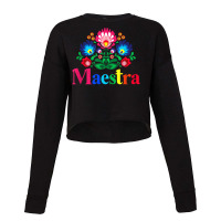 Maestra Proud Spanish Teacher Bilingual Teacher Latina T Shirt Cropped Sweater | Artistshot