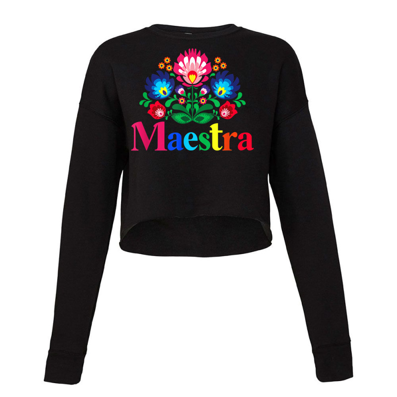 Maestra Proud Spanish Teacher Bilingual Teacher Latina T Shirt Cropped Sweater by cm-arts | Artistshot