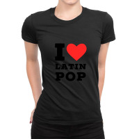 I Love Latin Pop Ladies Fitted T-shirt | Artistshot