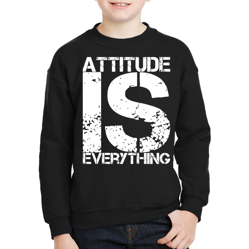 Attitude Is Everything - Inspirational Quote Gift - White Lettering - Youth Sweatshirt by atereabag | Artistshot