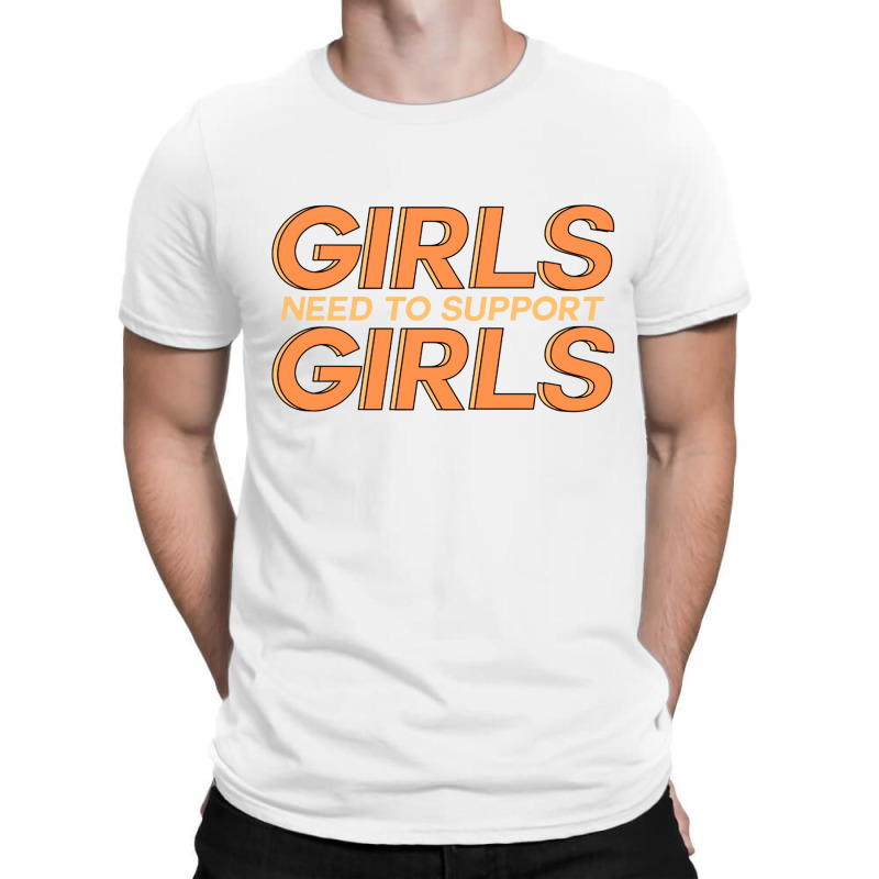 Girls Need Support Girls T-shirt | Artistshot