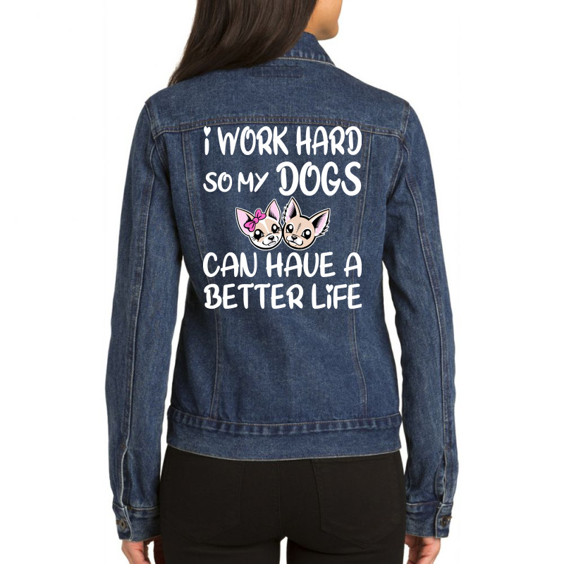 I Work Hard So My Dog Can Have A Better Life (2) Ladies Denim Jacket by Kanmopsuk45 | Artistshot