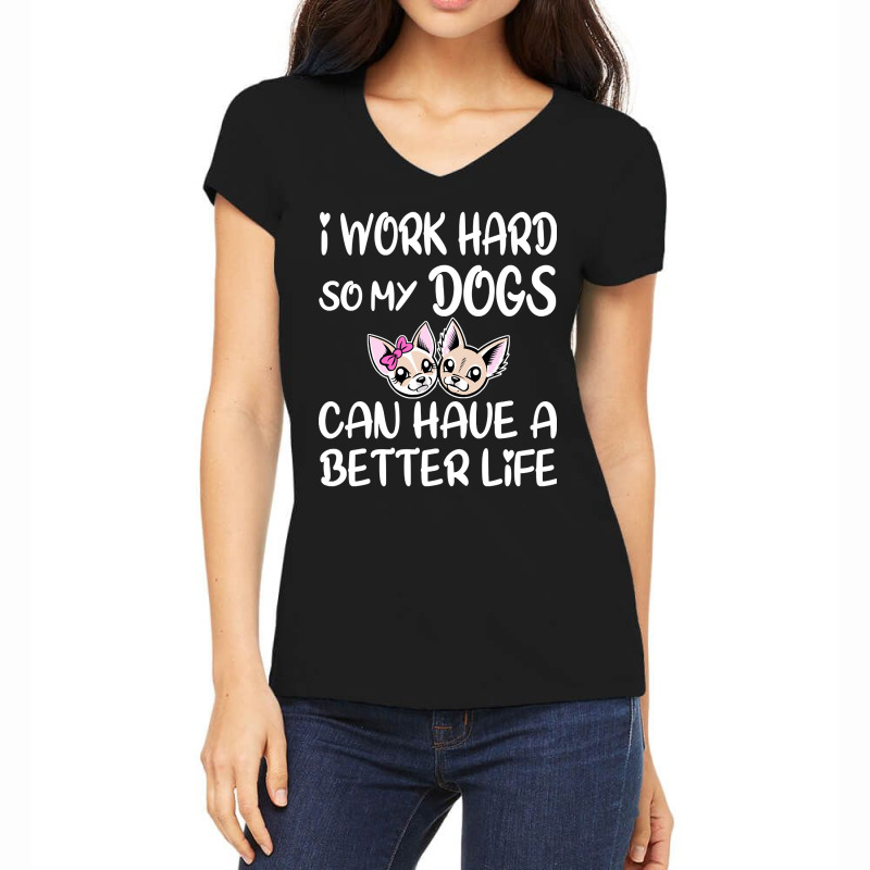 I Work Hard So My Dog Can Have A Better Life (2) Women's V-Neck T-Shirt by Kanmopsuk45 | Artistshot