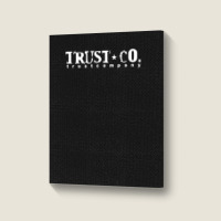 Trust Company Classic Teesshirts Portrait Canvas Print | Artistshot