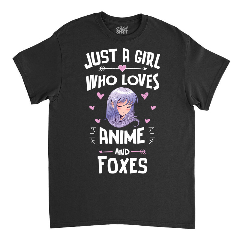 Just A Girl Who Loves Anime And Foxes Gift Women Classic T-shirt by thangdinhsinhelf | Artistshot