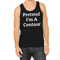 Pretend I M A Centaur Costume Funny Halloween Party Centaur Tank Top | Artistshot