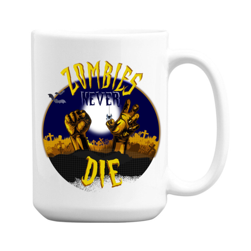 Zombies Never Die Graveyard Zombie Hands Halloween 15 Oz Coffee Mug | Artistshot