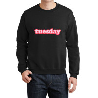 Tuesday Cute Crewneck Sweatshirt | Artistshot