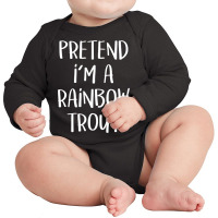 Pretend I M A Rainbow Trout Costume Funny Halloween Party Long Sleeve Baby Bodysuit | Artistshot