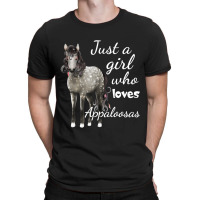 Just A Girl Who Loves Appaloosa Horses Gift T-shirt | Artistshot