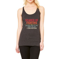 Scared Of Fighting What If They Choke Me And I Cum Instead T Shirt Racerback Tank | Artistshot