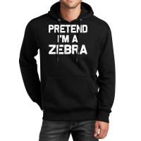 Pretend I M A Zebra Funny Halloween Party Costume Gifts Unisex Hoodie | Artistshot