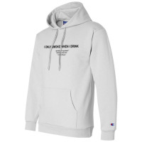 I Only Smoke When I Drink Champion Hoodie | Artistshot