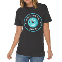 Running On Empty Vintage T-shirt | Artistshot