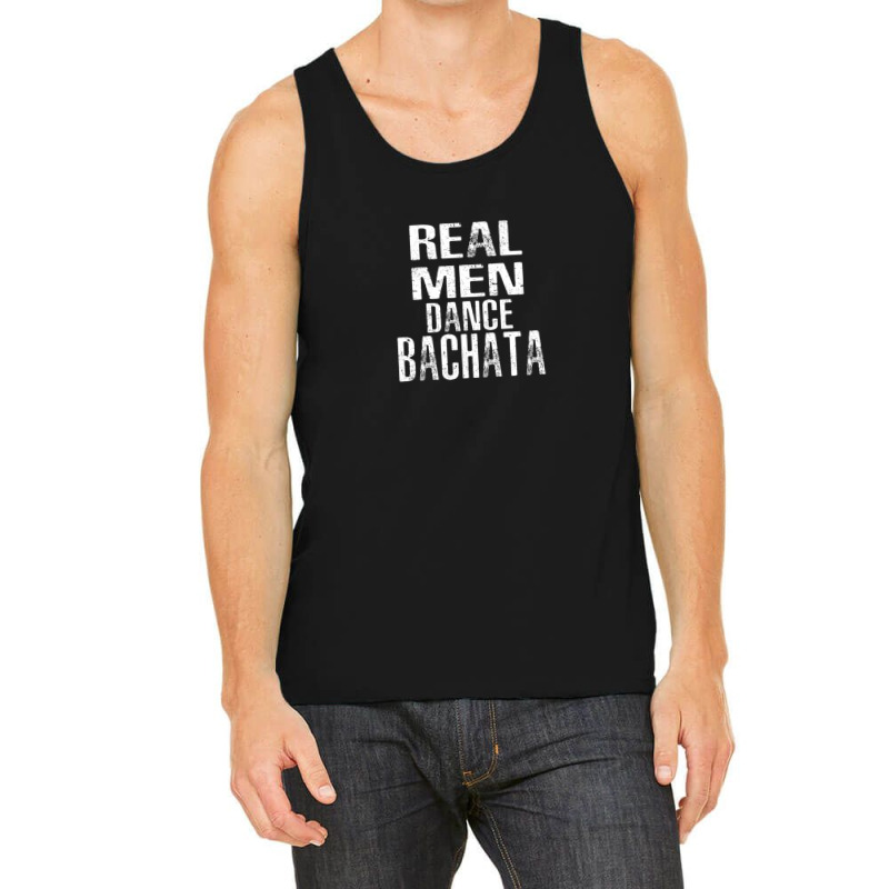 Real Man Dance Bachata Latin Dancer Workoutgift Tank Top by KellieRennhack | Artistshot