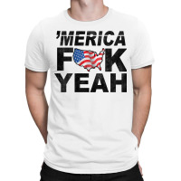 Merica Fuck Yeah Usa Flag 4th Of July Patriotic T-shirt | Artistshot