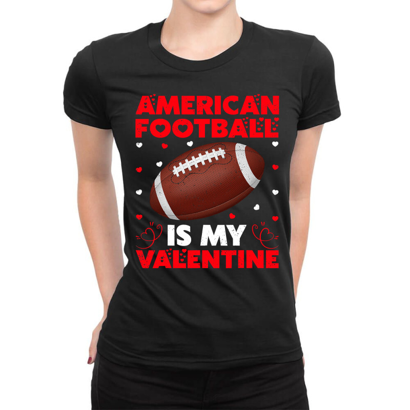 American Football Is My Valentine 13 Football Player Ladies Fitted T-Shirt by coolquirrell | Artistshot