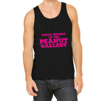 Proud Member Peanut Gallery Tank Top | Artistshot