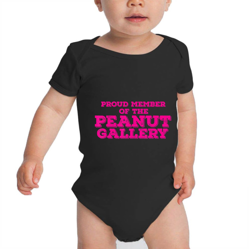 Proud Member Peanut Gallery Baby Bodysuit | Artistshot