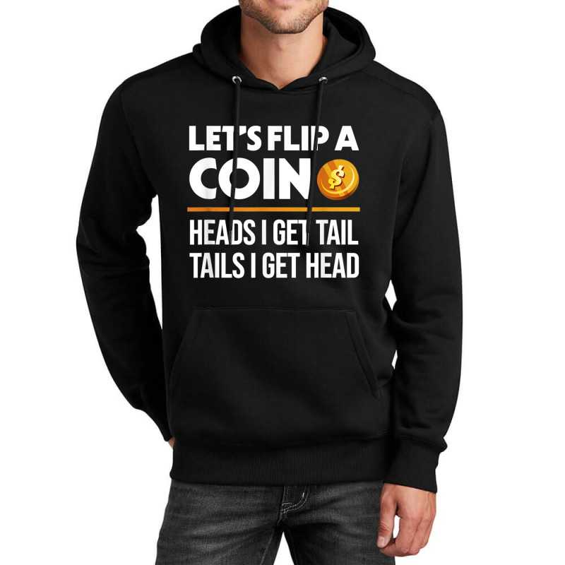 Let's Flip A Coin Funny Dirty Joke T Shirt Unisex Hoodie | Artistshot