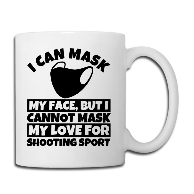 I Cannot Mask My Love For Shooting Sport Coffee Mug | Artistshot