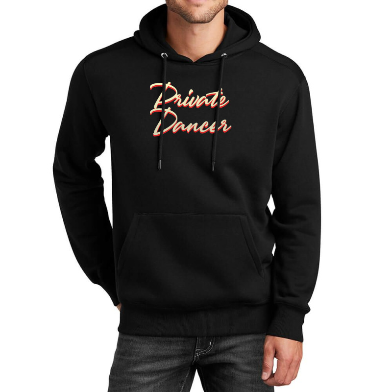 Private Dancer Unisex Hoodie by WayneDavid | Artistshot