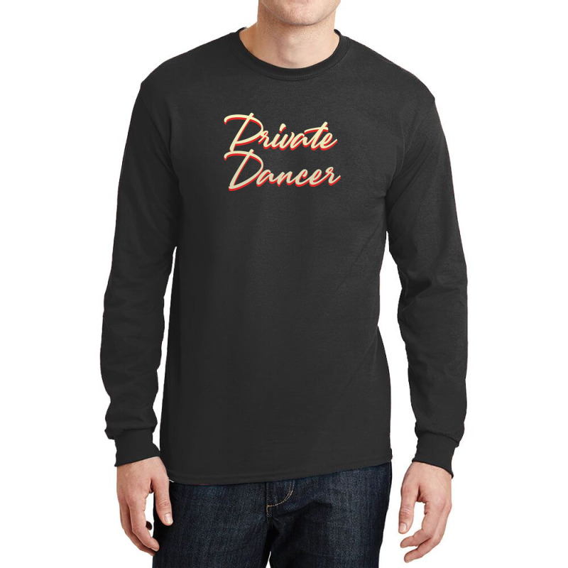 Private Dancer Long Sleeve Shirts by WayneDavid | Artistshot