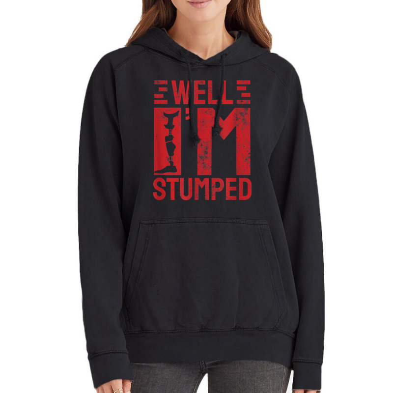 Funny Well I'm Stumped Prosthetic Leg Amputee T Shirt Vintage Hoodie by cm-arts | Artistshot