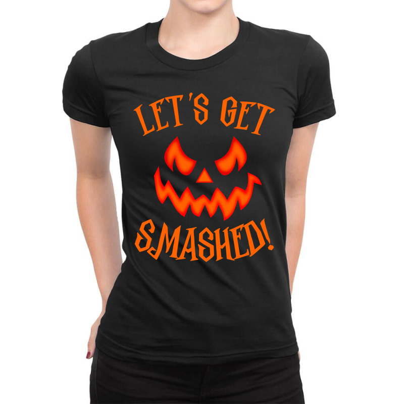 Pumpkin Matching Halloween  Lets Get Smashed Ladies Fitted T-Shirt by Thanhhuong90 | Artistshot