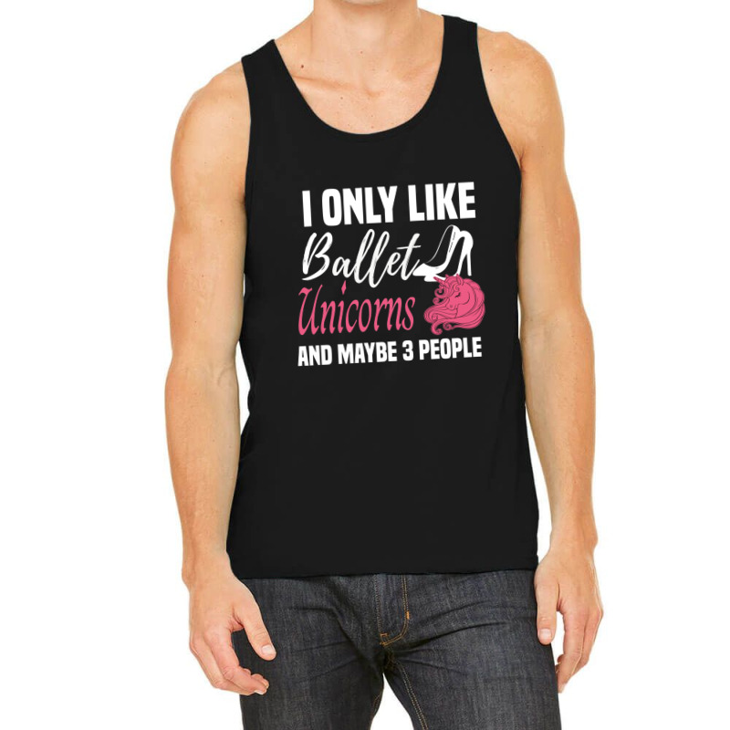 I Only Like Ballet Unicorns And Maybe 3 People   Cute Girly Ballet Dan Tank Top by cm-arts | Artistshot