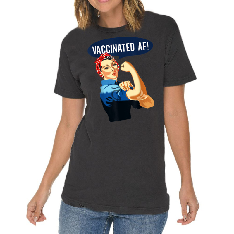 Vaccinated Af Shirt Pro Vaccine Vaccinated Rosie The Riveter T Shirt Vintage T-Shirt by cm-arts | Artistshot