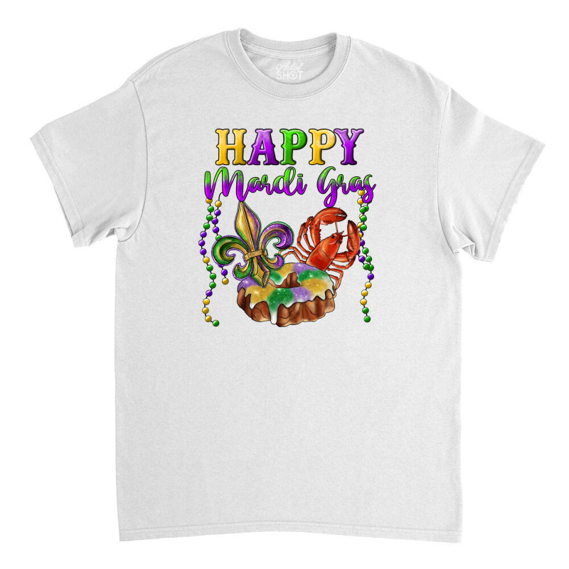 Happy Mardi Gras Fleur De Lis King Cake Crawfish Classic T-shirt | Artistshot