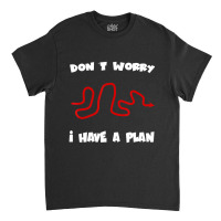 Don??t Worry I Have A Plan Roleplaying Dice D20 Game Master Classic T-shirt | Artistshot