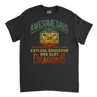 Awesome Dads Explore Dungeons And Slay Dragons Gamer Daddy Classic T-shirt | Artistshot