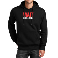 Rock Mineral Collector Wait I See A Rock Geologist Unisex Hoodie | Artistshot